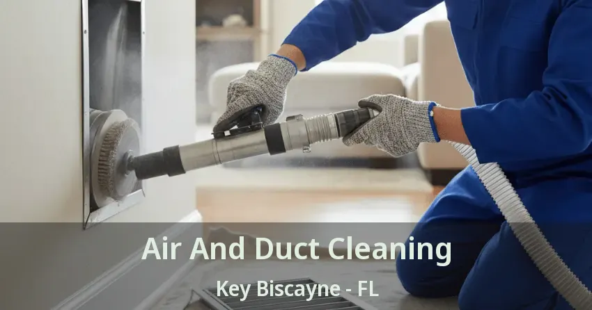 Air And Duct Cleaning Key Biscayne - FL