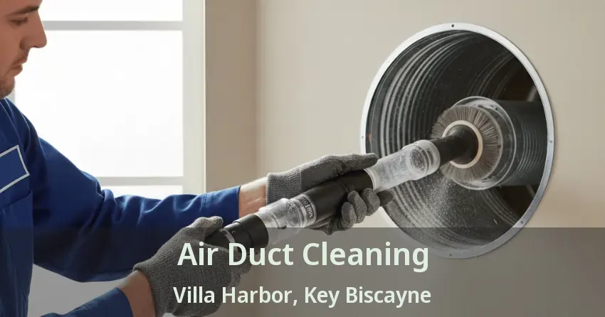 Air Duct Cleaning Villa Harbor, Key Biscayne - FL