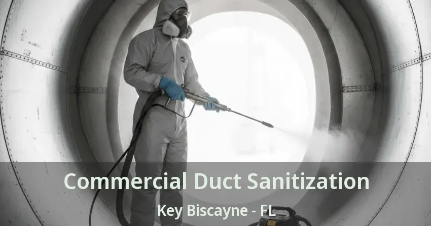 Commercial Duct Sanitization Key Biscayne - FL