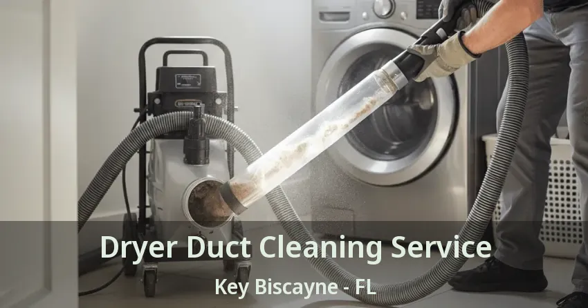 Dryer Duct Cleaning Service Key Biscayne - FL