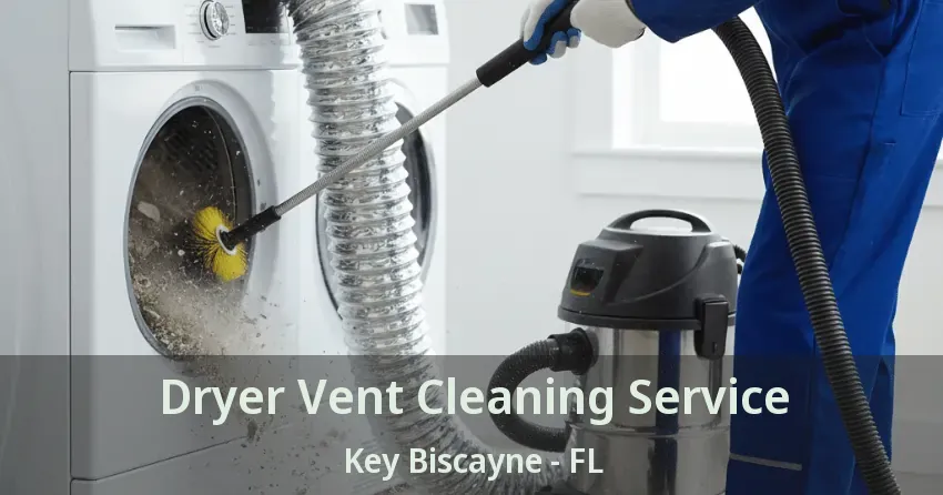 Dryer Vent Cleaning Service Key Biscayne - FL