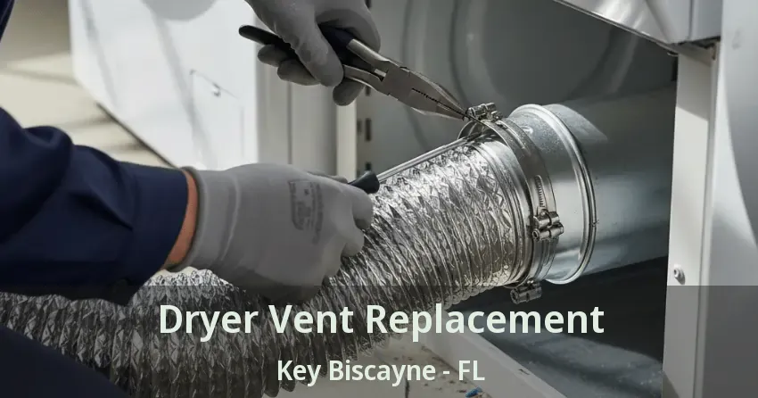 Dryer Vent Replacement Key Biscayne - FL