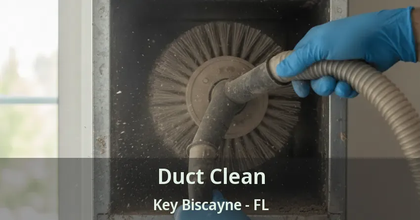 Duct Clean Key Biscayne - FL
