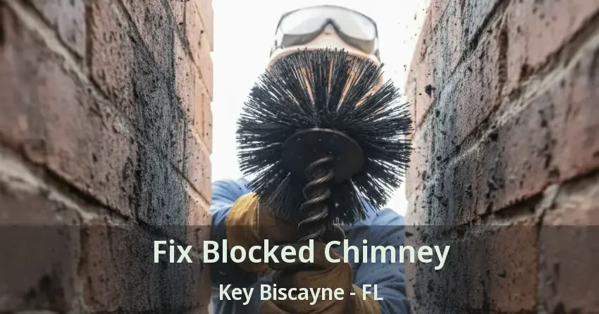 Fix Blocked Chimney Key Biscayne - FL