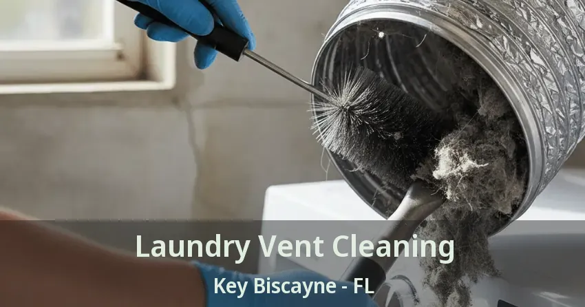Laundry Vent Cleaning Key Biscayne - FL